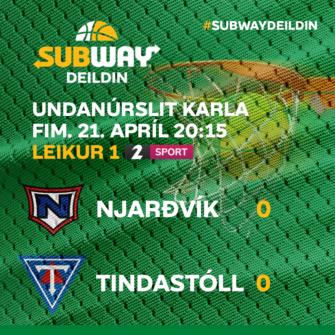 Subway deild karla: Undanúrslit Njarðvíkur og Tindastóls hefjast í kvöld!